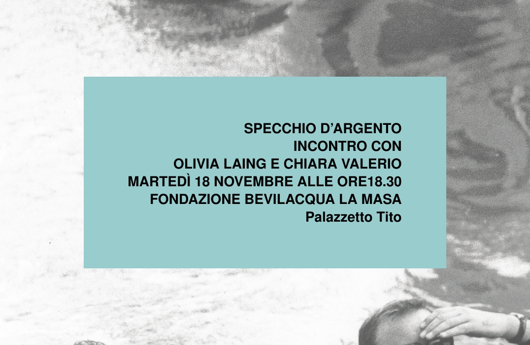 OLIVIA LAING e CHIARA VALERIO alla Bevilacqua La Masa - Palazzetto Tito