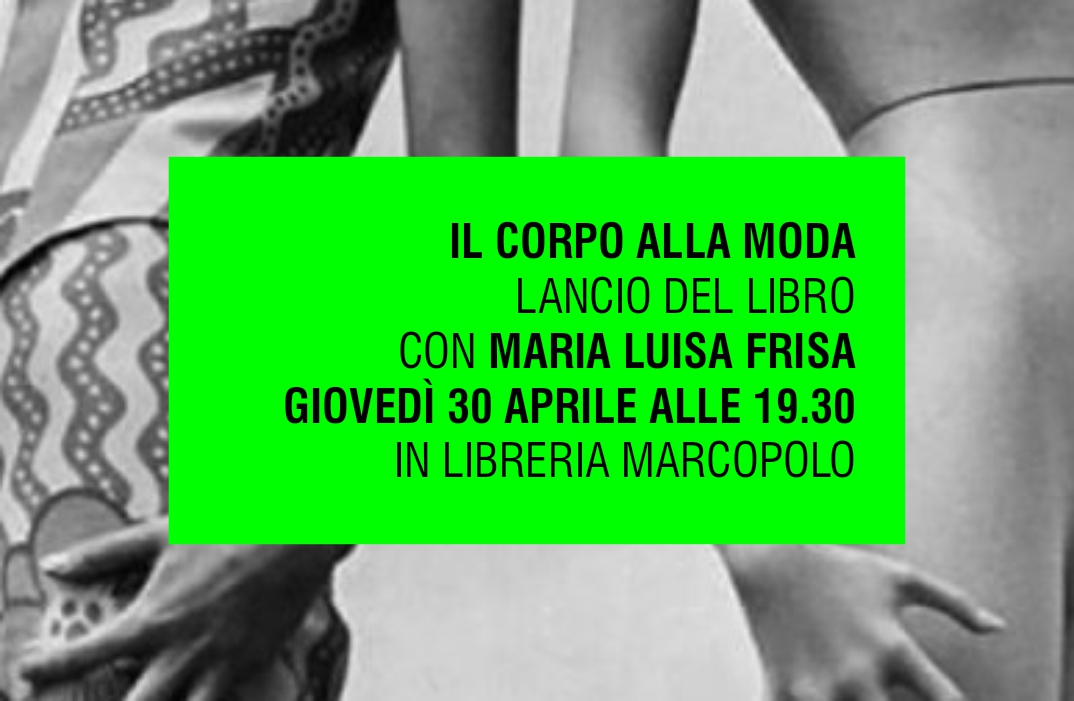 MARIA LUISA FRISA e IL CORPO ALLA MODA alla MarcoPolo - Lancio del libro